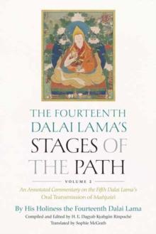 The Fourteenth Dalai Lama's Stages of the Path, Volume 2 : An Annotated Commentary on the Fifth Dalai Lama's Oral Transmission of Ma?jusri