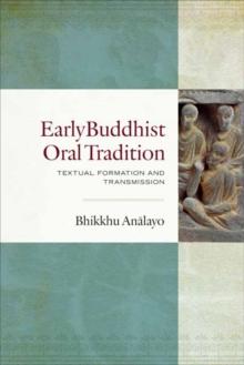 Early Buddhist Oral Tradition : Textual Formation and Transmission