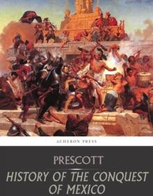 History of the Conquest of Mexico