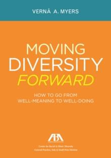 Moving Diversity Forward : How to Go from Well-Meaning to Well-Doing