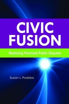 Civic Fusion : Mediating Polarized Public Disputes