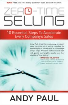 Zero-Time Selling : 10 Essential Steps To Accelerate Every Company's Sales