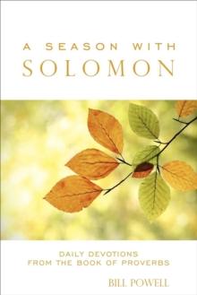 A Season with Solomon : Daily Devotions From the Book of Proverbs