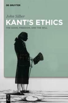 Kant's Ethics : The Good, Freedom, and the Will