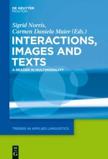 Texts, Images, and Interactions : A Reader in Multimodality