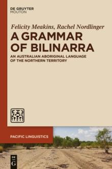 A Grammar of Bilinarra : An Australian Aboriginal Language of the Northern Territory