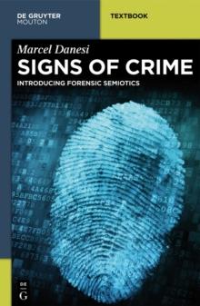 Signs of Crime : Introducing Forensic Semiotics