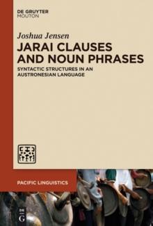 Jarai Clauses and Noun Phrases : Syntactic Structures in an Austronesian Language