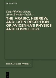 The Arabic, Hebrew and Latin Reception of Avicenna's Physics and Cosmology