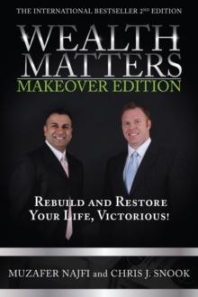 Wealth Matters Makeover Edition : Rebuild and Restore Your Life, Victorious!