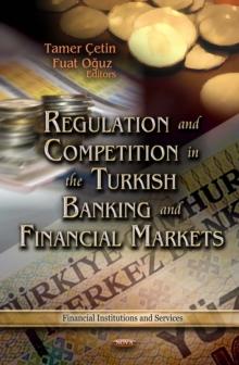 Regulation and Competition in the Turkish Banking and Financial  Markets