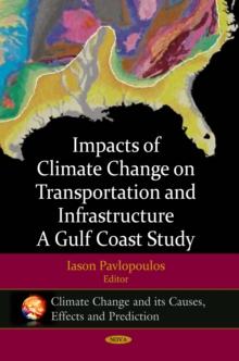 Impacts of Climate Change on Transportation and Infrastructure - A Gulf Coast Study