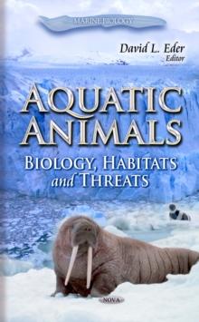 Aquatic Animals : Biology, Habitats and Threats