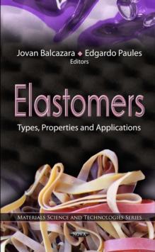 Elastomers : Types, Properties and Applications