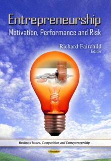 Entrepreneurship : Motivation, Performance and Risk