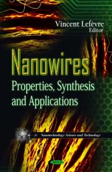 Nanowires : Properties, Synthesis and Applications