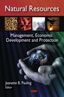 Natural Resources : Management, Economic Development and Protection