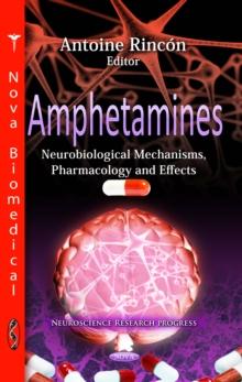 Amphetamines : Neurobiological Mechanisms, Pharmacology and Effects