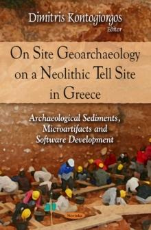 On Site Geoarchaeology on a Neolithic Tell Site in Greece : Archaeological Sediments, Microartifacts and Software Development