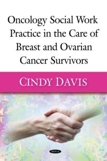 Oncology Social Work Practice in the Care of Breast and Ovarian Cancer Survivors