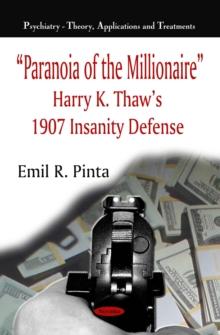 "Paranoia of the Millionaire" : Harry K. Thaw's 1907 Insanity Defense