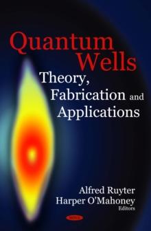 Quantum Wells : Theory, Fabrication and Applications