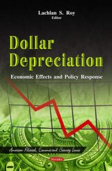 Dollar Depreciation : Economic Effects and Policy Response