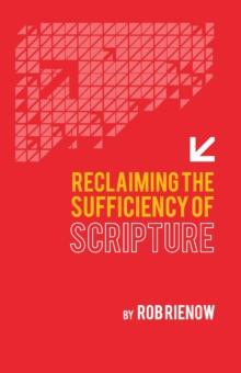 Reclaiming the Sufficiency of Scripture