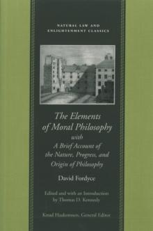 The Elements of Moral Philosophy, with A Brief Account of the Nature, Progress, and Origin of Philosophy