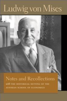 Notes and Recollections : With The Historical Setting of the Austrian School of Economics