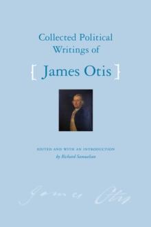 Collected Political Writings of James Otis