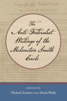 The Anti-Federalist Writings of the Melancton Smith Circle