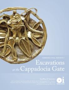 Excavations at the Cappadocia Gate : Kerkenes Final Reports 1