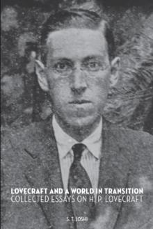 Lovecraft and a World in Transition : Collected Essays on H. P. Lovecraft