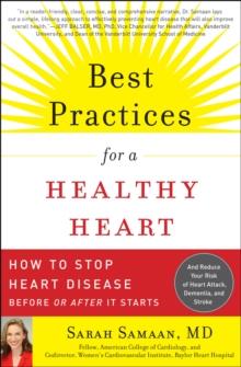 Best Practices for a Healthy Heart : How to Stop Heart Disease Before or After It Starts