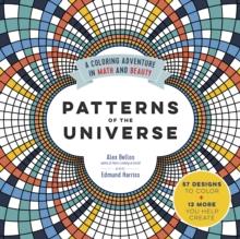 Patterns of the Universe : A Coloring Adventure in Math and Beauty