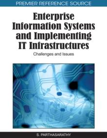 Enterprise Information Systems and Implementing IT Infrastructures: Challenges and Issues