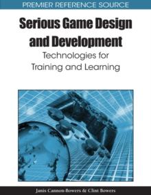 Serious Game Design and Development: Technologies for Training and Learning