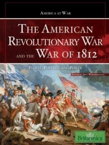 The American Revolutionary War and The War of 1812