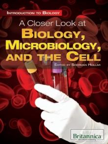 A Closer Look at Biology, Microbiology, and the Cell