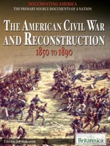 The American Civil War and Reconstruction