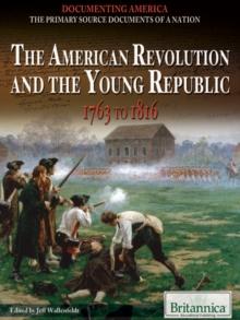 The American Revolution and the Young Republic