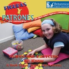 Figuras y patrones que conocemos : Un libro sobre figuras y patrones (Shapes and Patterns We Know)