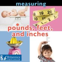 Measuring : Pounds, Feet, and Inches