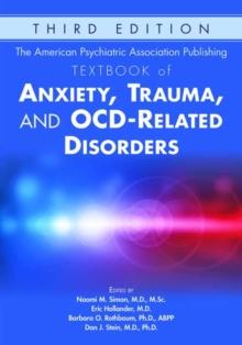 The American Psychiatric Association Publishing Textbook of Anxiety, Trauma, and OCD-Related Disorders