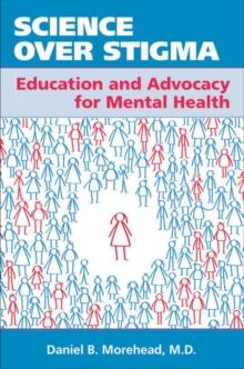 Science Over Stigma : Education and Advocacy for Mental Health