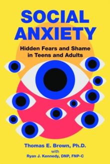 Social Anxiety : Hidden Fears and Shame in Teens and Adults