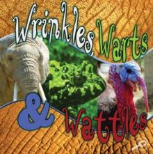 Wrinkles, Warts, and Wattles