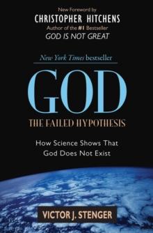 God: The Failed Hypothesis : How Science Shows That God Does Not Exist