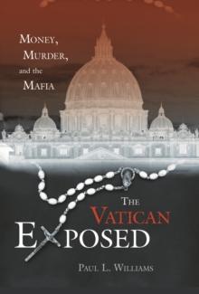 The Vatican Exposed : Money, Murder, and the Mafia